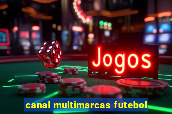 canal multimarcas futebol